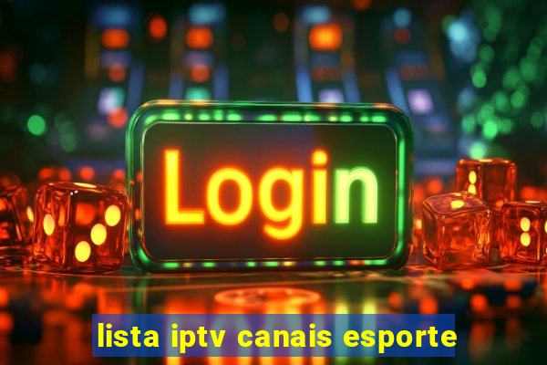 lista iptv canais esporte